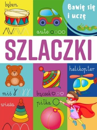 okładka Szlaczki. Bawię się i uczę książka | Opracowanie zbiorowe