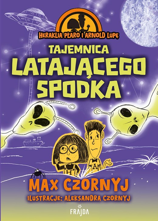okładka Heraklia Płaro i Arnold Lupę. Tajemnica latającego spodka książka | Max Czornyj