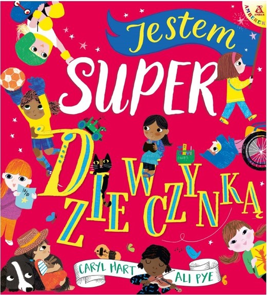 okładka Jestem super dziewczynką książka | Ali Pye, Caryl Hart