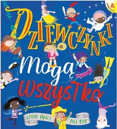okładka Dziewczynki mogą wszystko książka | Ali Pye, Caryl Hart