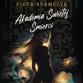 okładka Akademia Świętej Śmierci audiobook | MP3 | Piotr Adamczyk