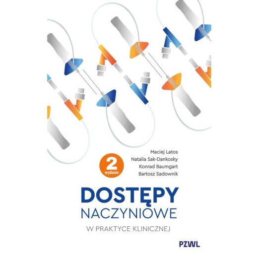 okładka Dostępy naczyniowe w praktyce klinicznej ebook | epub, mobi | Natalia Sak-Dankosky, Bartosz Sadownik, Maciej Latos, Konrad Baumgart