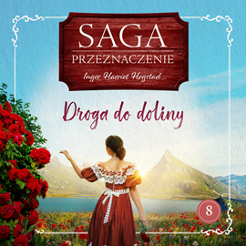 okładka Droga do doliny. Saga Przeznaczenie. Tom 8 audiobook | MP3 | Harriet Hegstad Inger