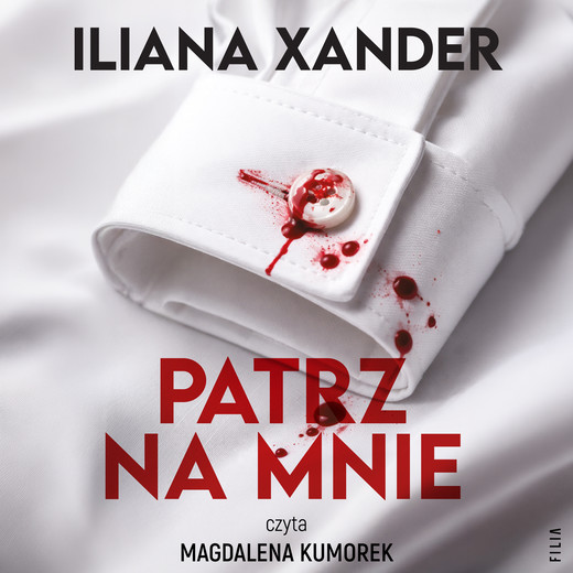 okładka Patrz na mnie audiobook | MP3 | Iliana Xander