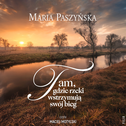 okładka Tam, gdzie rzeki wstrzymują swój bieg audiobook | MP3 | Maria Paszyńska