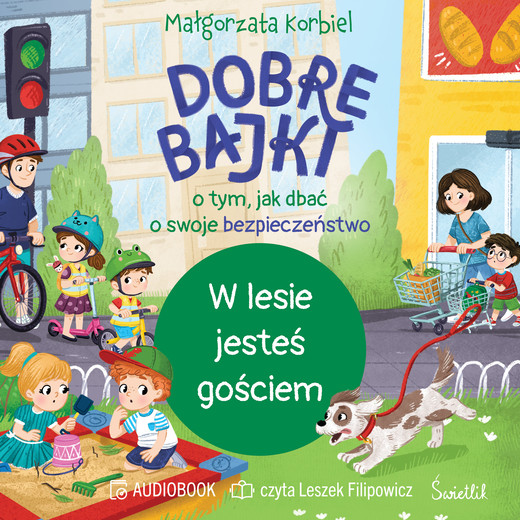 okładka W lesie jesteś gościem. Dobre bajki o tym, jak dbać o swoje bezpieczeństwo audiobook | MP3 | Małgorzata Korbiel