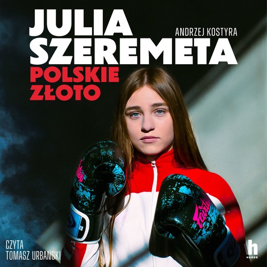 okładka Julia Szeremeta - polskie złoto audiobook | MP3 | Andrzej Kostyra