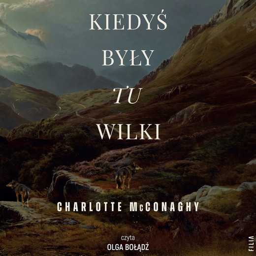 okładka Kiedyś były tu wilki audiobook | MP3 | Charlotte McConaghy