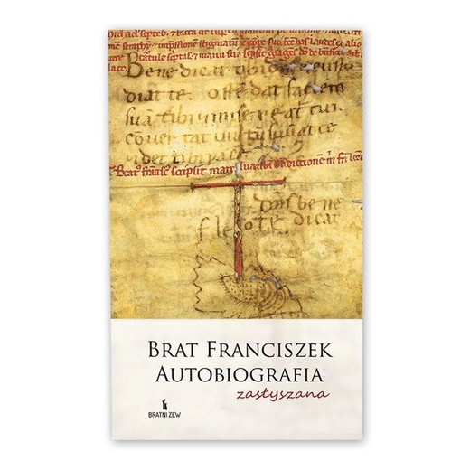 okładka Brat Franciszek. Autobiografia zasłyszana książka | Andrzej Zając