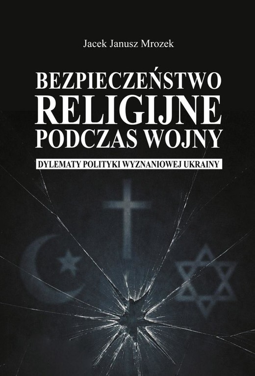 okładka Bezpieczeństwo religijne podczas wojny książka | Jacek JanuszMrozek