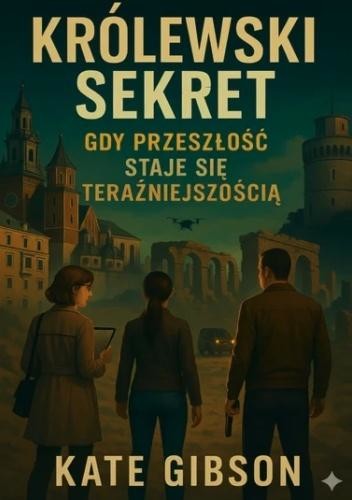 okładka Królewski sekret. Gdy przeszłość staje się... książka | Kate Gibson