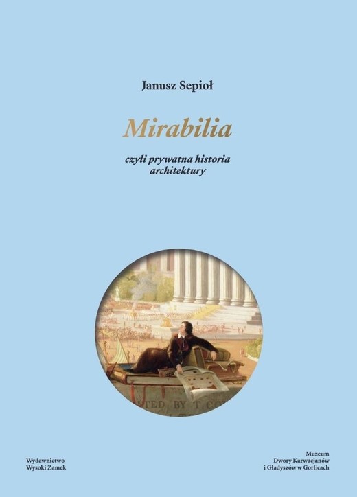 okładka Mirabilia. czyli prywatna historia architektury książka | Janusz Sepioł