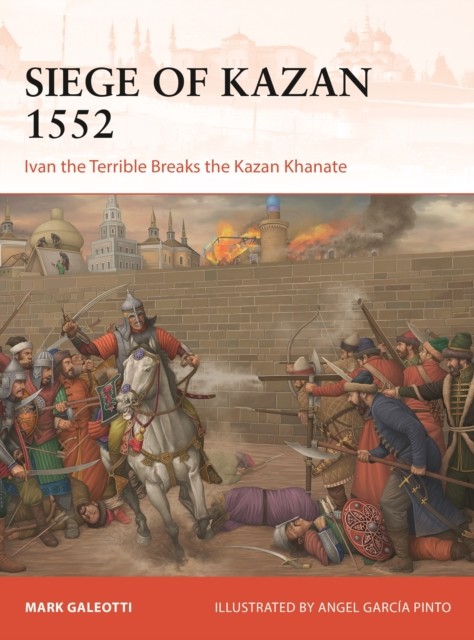 okładka Siege of Kazan 1552 książka | Angel GarciaPinto