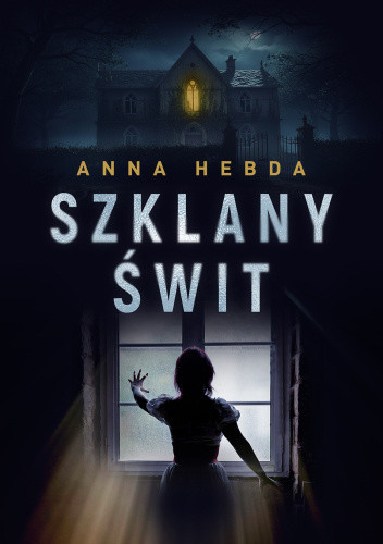 okładka Szklany Świt książka | Anna Hebda