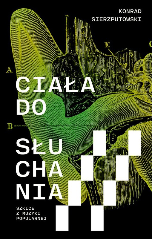 okładka Ciała do słuchania. Szkice z muzyki popularnej książka | Sierzputowski Konrad