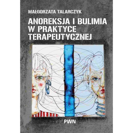okładka Anoreksja i bulimia w praktyce terapeutycznej ebook | epub, mobi | Małgorzata Talarczyk