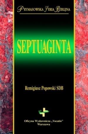 okładka Septuaginta. Prymasowska Seria Biblijna książka | Remigiusz PopowskiSDB