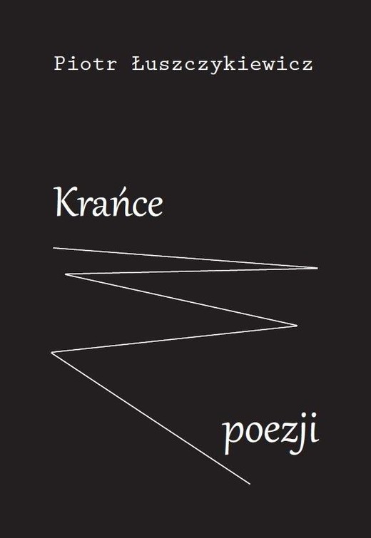 okładka Krańce poezji książka | Piotr Łuszczykiewicz