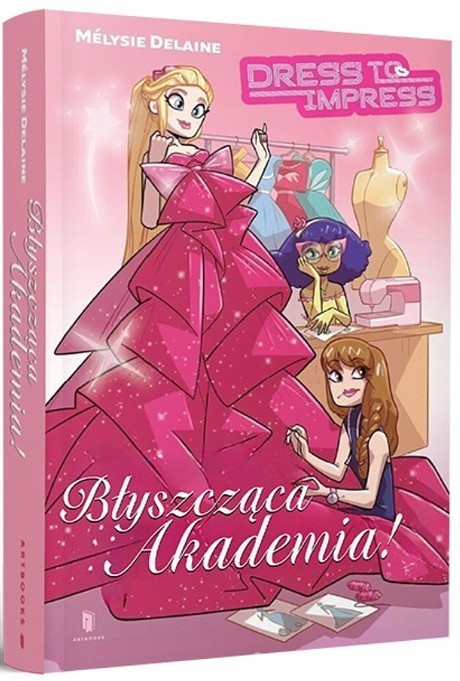 okładka Dress to Impress. Błyszcząca Akademia książka | Delaine Mélysie