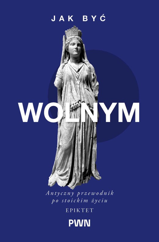 okładka Jak być wolnym książka | Epiktet, Long A.A.