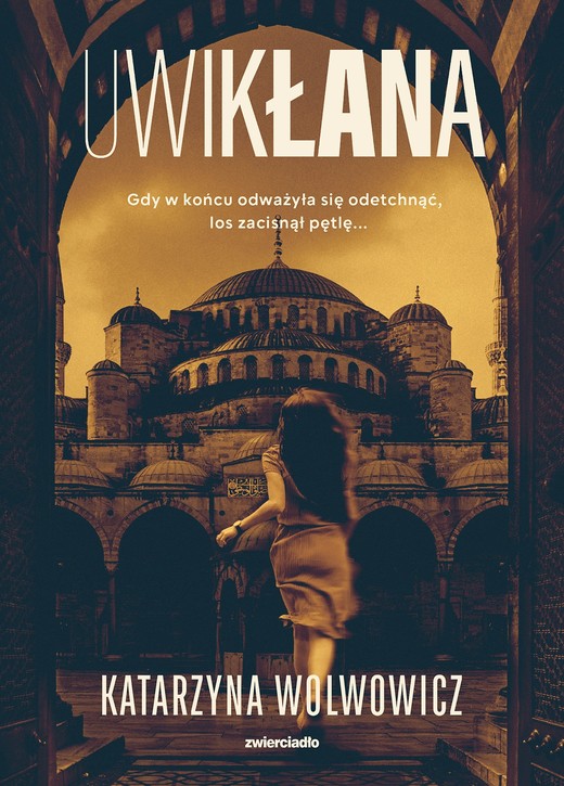 okładka Uwikłana książka | Katarzyna Wolwowicz
