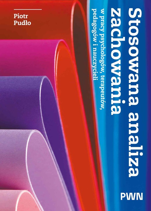 okładka Stosowana analiza zachowania w pracy psychologów, terapeutów, pedagogów i nauczycieli książka | Pudło Piotr