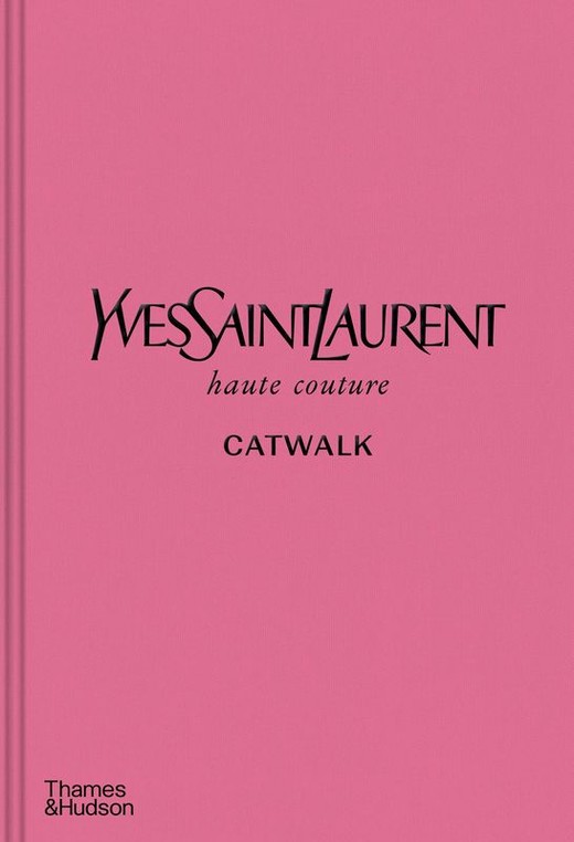 okładka Yves Saint Laurent Catwalk. Haute Couture. Catwalk wer. angielska książka | Olivier Flaviano, Suzy Menkes