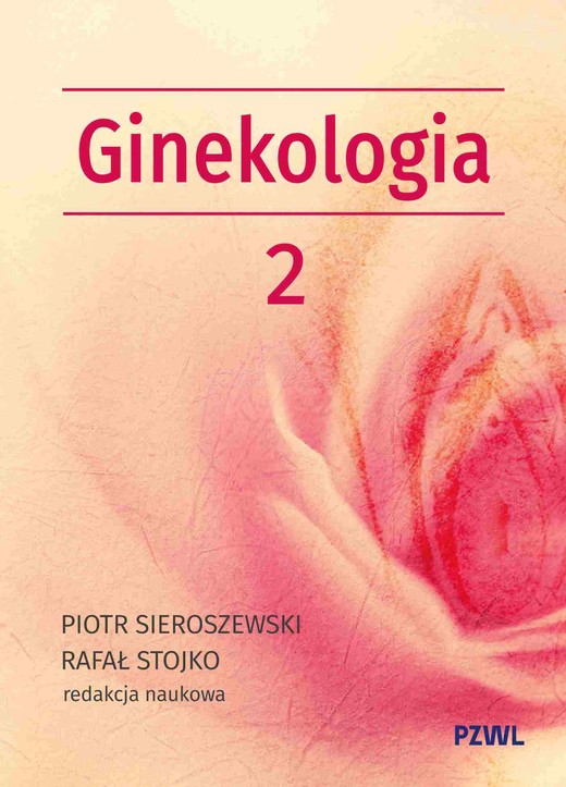 okładka Położnictwo i ginekologia. Ginekologia, Tom 2 książka | Piotr Sieroszewski, Rafał Stojko