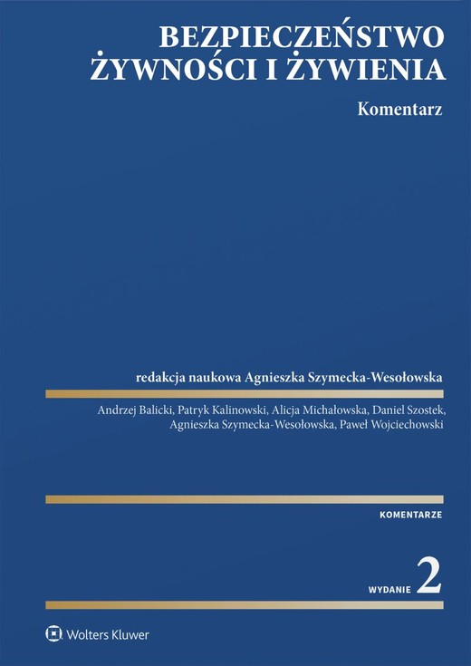 okładka Bezpieczeństwo żywności i żywienia. Komentarz książka | Agnieszka Szymecka-Wesołowska(redaktornaukowy)