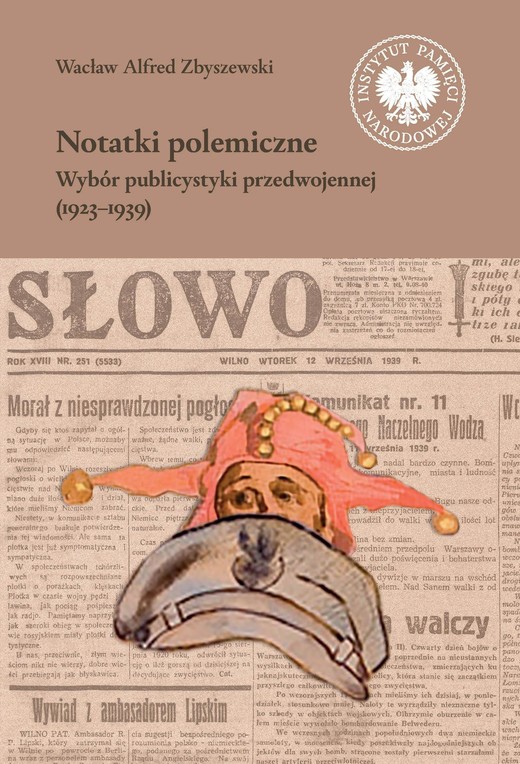 okładka Notatki polemiczne. Wybór publicystyki przedwojennej (1923–1939) ebook | epub, mobi | Maciej Zakrzewski, Wacław Zbyszewski, Franciszek Bolechowski
