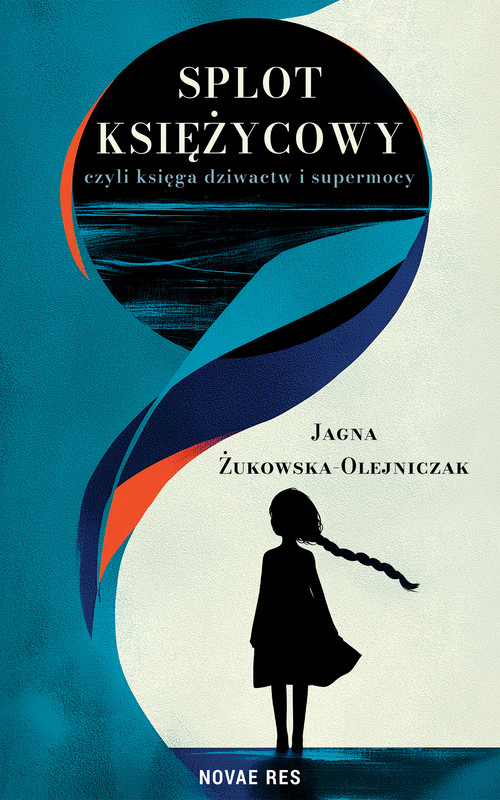 okładka Splot księżycowy, czyli księga dziwactw i supermocy ebook | epub, mobi | Jagna Żukowska-Olejniczak