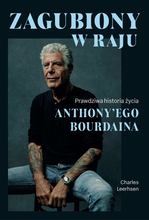 okładka Zagubiony w raju. Prawdziwa historia życia Anthony'ego Bourdaina ebook | epub, mobi | Charles Leershen