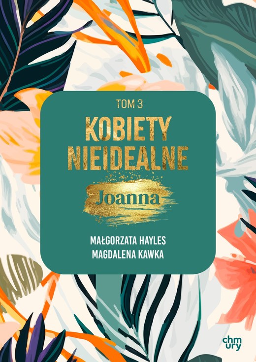 okładka Kobiety nieidealne. Joanna. Tom 3 ebook | epub, mobi | Małgorzata Hayles, Magdalena Kawka