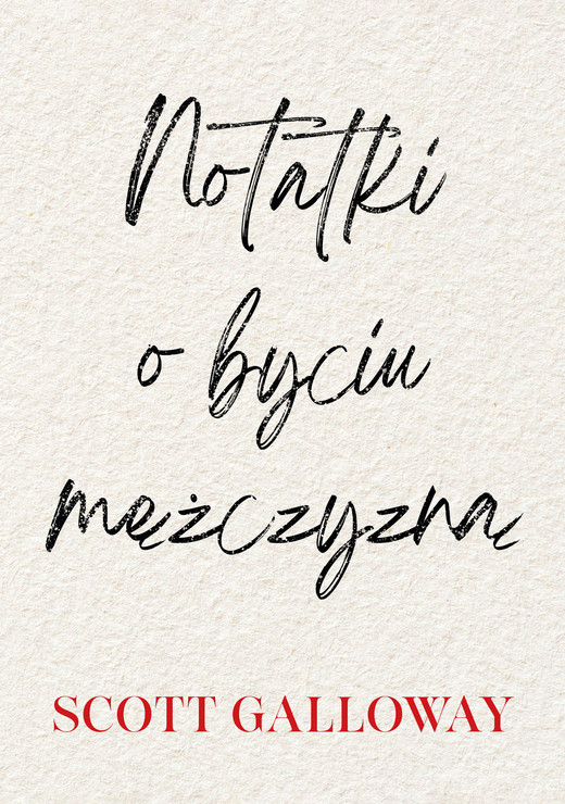 okładka Notatki o byciu mężczyzną ebook | epub, mobi | Scott Galloway