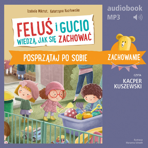 okładka Feluś i Gucio wiedzą, jak się zachować. Posprzątaj po sobie audiobook | MP3 | Katarzyna Kozłowska, Izabela Mikrut