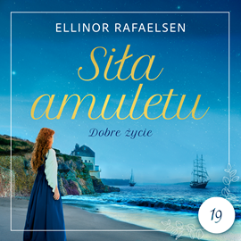okładka Dobre życie. Siła amuletu. Tom 19 audiobook | MP3 | Rafaelsen Ellinor