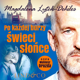 okładka Po każdej burzy świeci słońce audiobook | MP3 | Lythek-Dehiles Magdalena