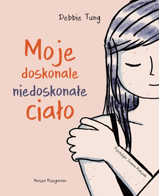 okładka Moje doskonale niedoskonałe ciało książka | Debbie Tung