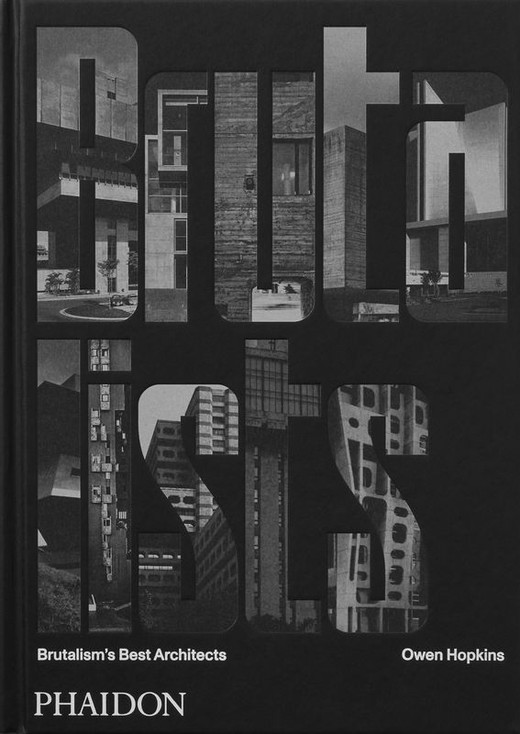 okładka Brutalists. Brutalism’s Best Architects (2023) wer. angielska książka | Owen Hopkins