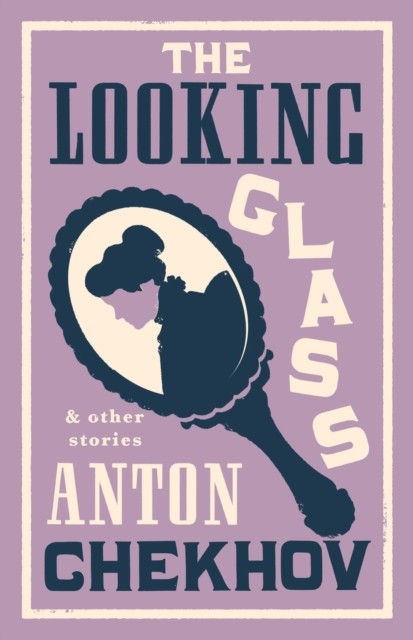 okładka The Looking Glass and Other Stories książka | Anton Chekhov, Stephen Pimenoff