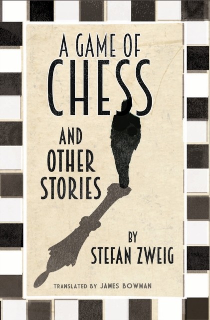 okładka A Game of Chess and Other Stories. New Translation książka | Peter JamesBowman, Stefan Zweig