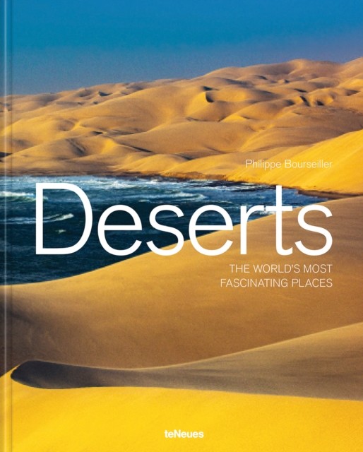 okładka Deserts. The World's Most Fascinating Places książka | Philippe Bourseiller