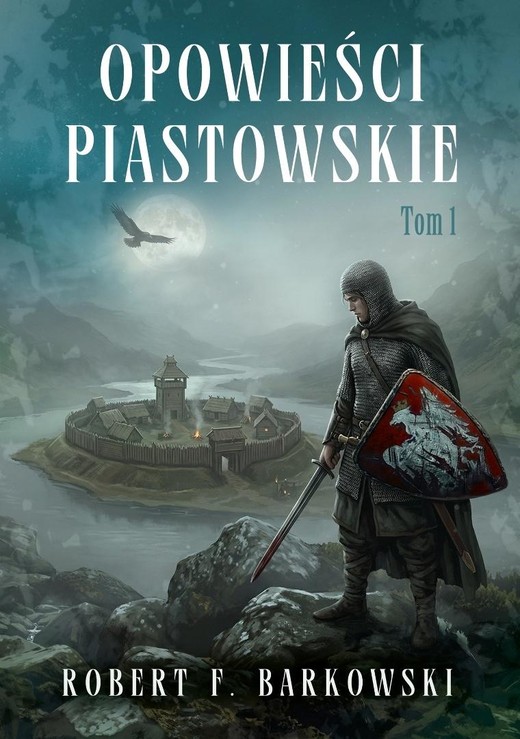 okładka Opowieści piastowskie T.1 książka | Robert F. Barkowski