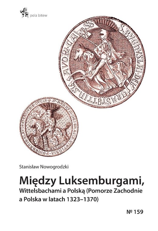 okładka Między Luksemburgami, Wittelsbachami a Polską książka | Nowogrodzki Stanisław