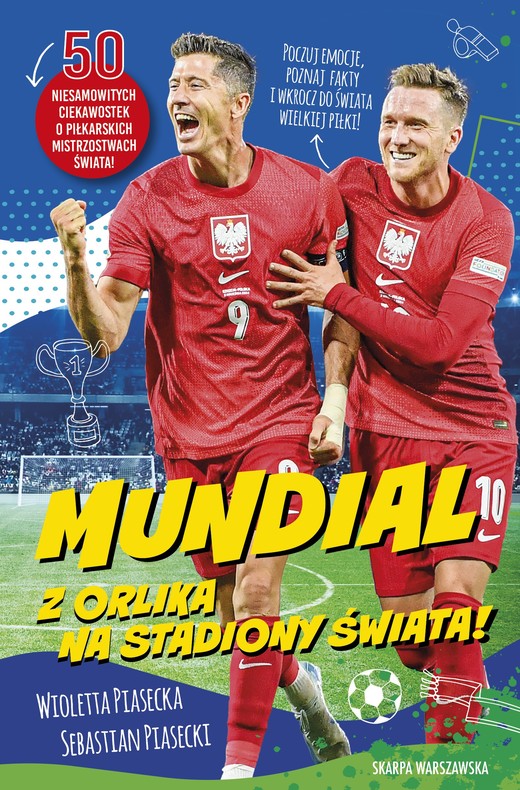 okładka Mundial. Z orlika na stadiony świata! książka | Sebastian Piasecki, Wioletta Piasecka