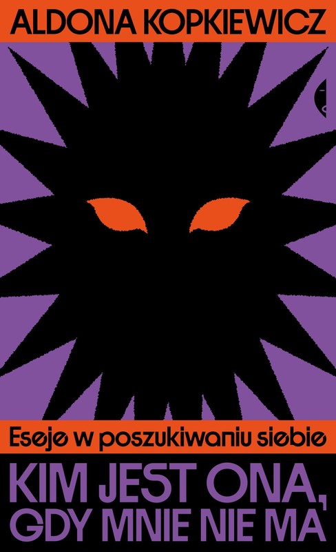 okładka Kim jest ona, gdy mnie nie ma. Eseje w poszukiwaniu siebie książka | Aldona Kopkiewicz