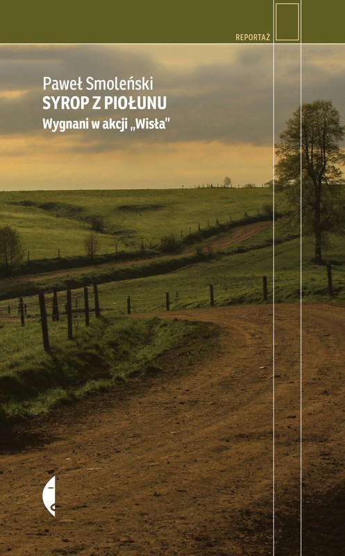 okładka Syrop z piołunu. Wygnani w akcji „Wisła” wyd. 3 książka | Paweł Smoleński