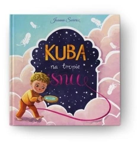 okładka Kuba na tropie snu książka | Joanna Świercz, Kamila Stankiewicz