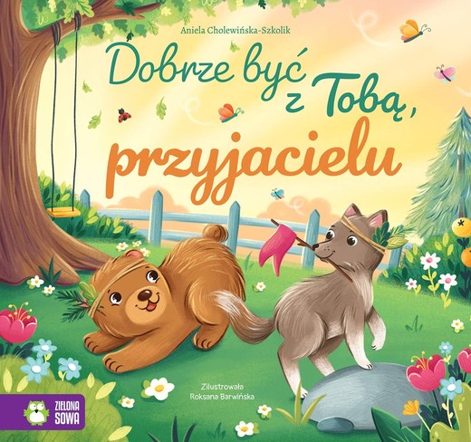 okładka Dobrze być z Tobą, przyjacielu książka | Aniela Cholewińska-Szkolik