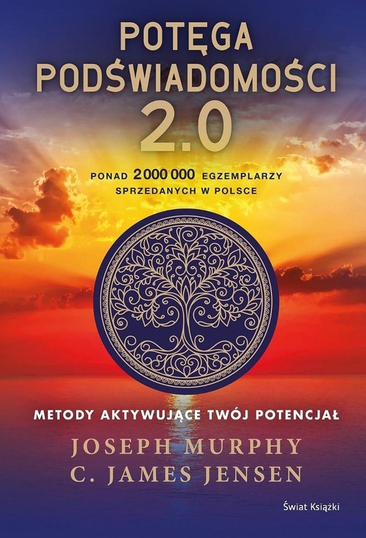 okładka Potęga podświadomości. 2.0. Metody aktywujące twój potencjał książka | Jensen C.James, Joseph Murphy